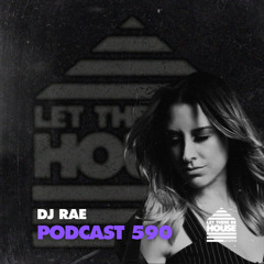 Let There Be House Podcast #590 with DJ Rae