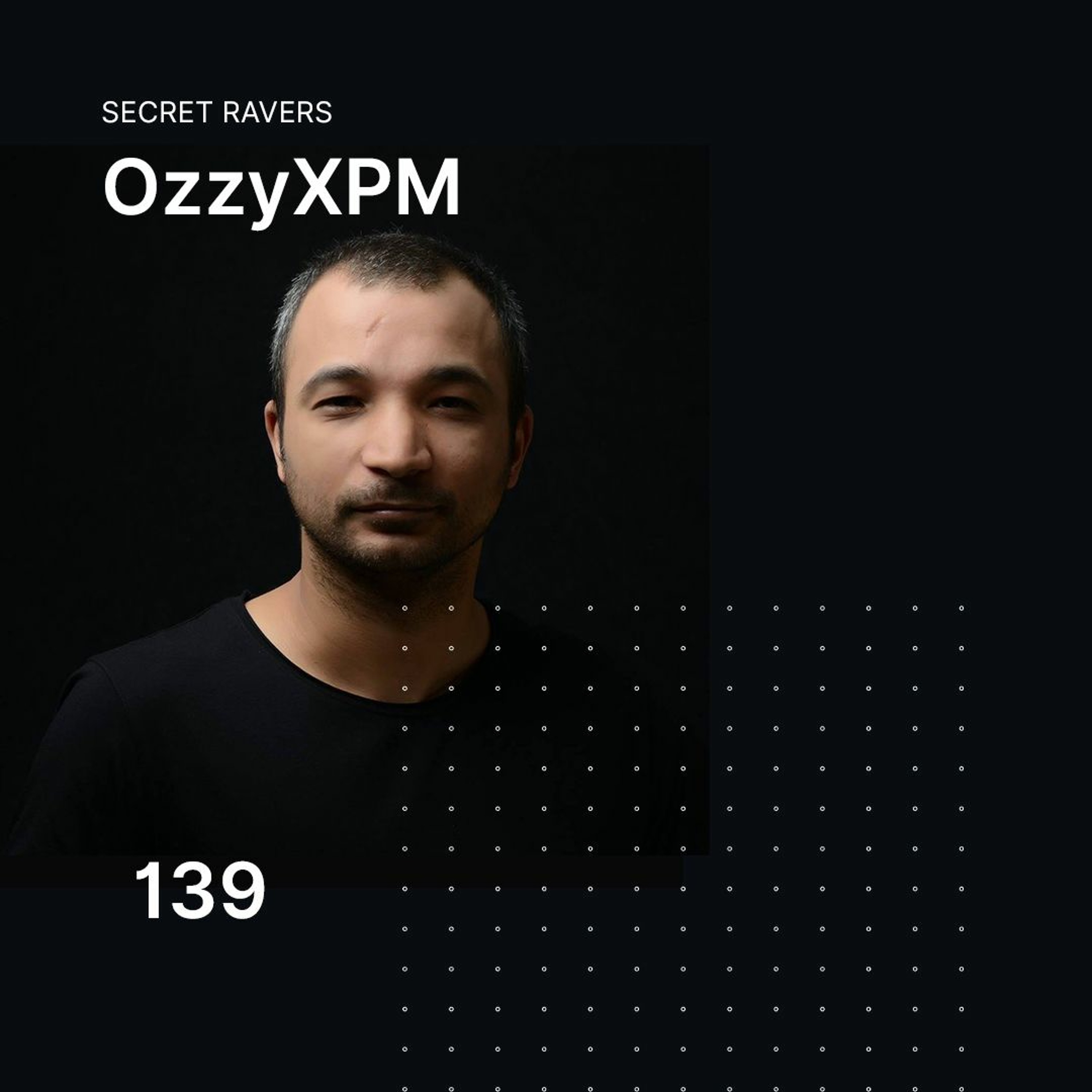 OzzyXPM Pres. Secret Ravers