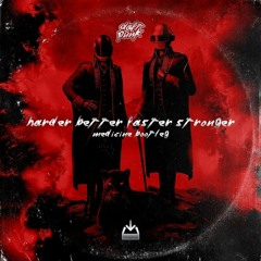Daft Punk - Harder, Better, Faster, Stronger (Medicine Bootleg) {Free Download}