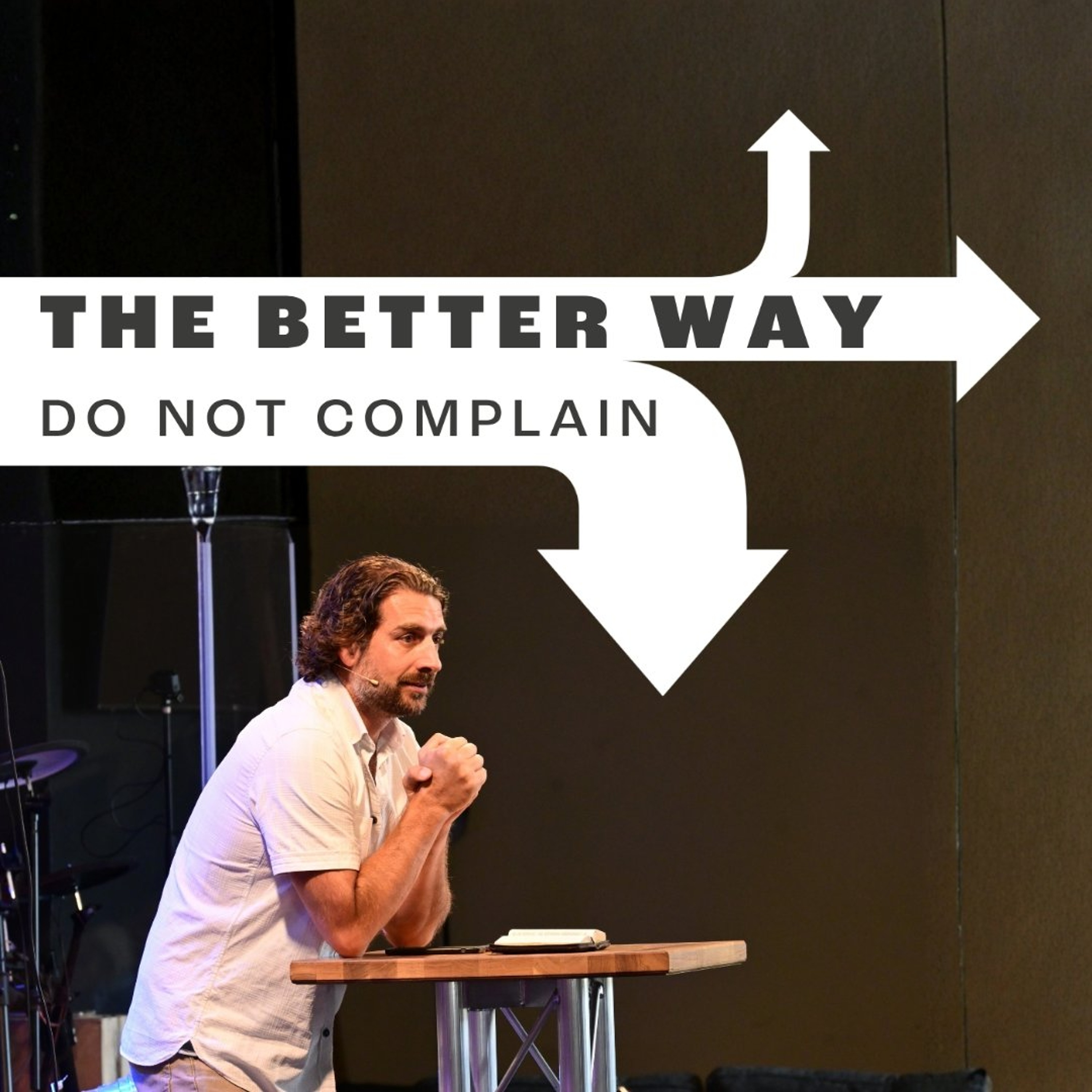 The Better Way: Do Not Comoplain | Luke Gilbert episode artwork