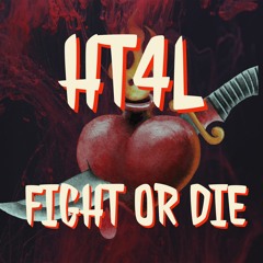 HT4L - Fight Or Die (Original Mix)