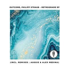 Outcome, Philipp Straub - Retrograde (Original Mix)