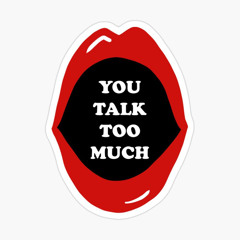 You talk too much (prod. ProdZeteo)