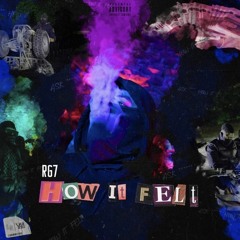 RG7 - How It Felt [Music Video] | P110