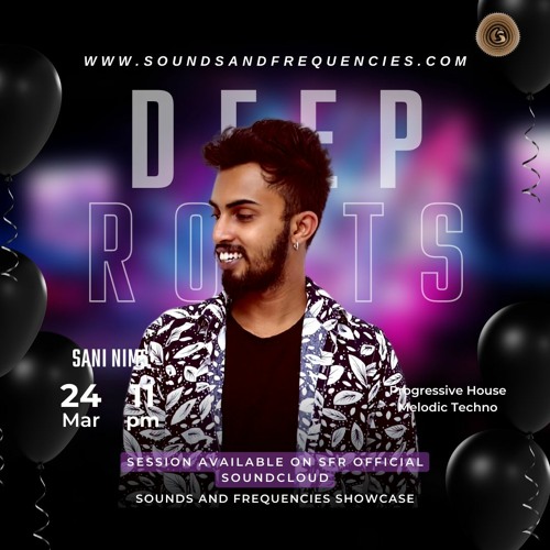 SANI NIMS in the mix on Deep Roots SFR Exclusive
