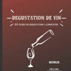 (❤PDF❤) (⚡READ⚡) Carnet de d?gustation de vin: Livre tout en couleur avec 100 fi
