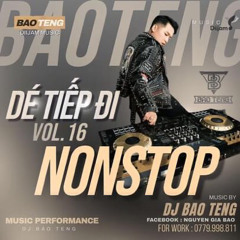 NONSTOP - DÉ TIẾP ĐI VOL 16 - BẢO TENG
