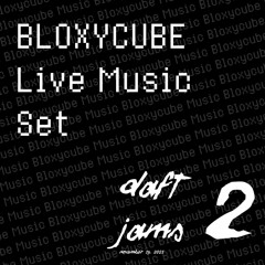 BLOXYCUBE DAFT JAMS 2 LIVE MUSIC SET