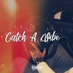 Catch A Vibe