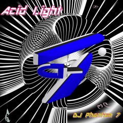 DJ Phantom 7 _ Acid Light _ (Original Mix) 2024
