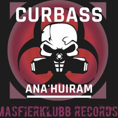 CURBASS - ANA´UHIRAM (Original Mix)