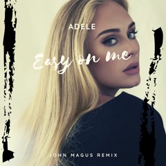 Adele - Easy On Me  ( John Magus remix )