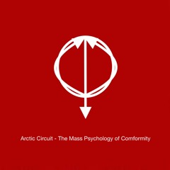 Arctic Circuit - The Mass Psychology of Conformity