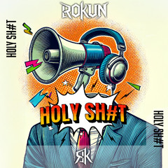 RoKun - Holy Sh#t