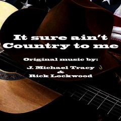 It sure aint Country to me   (s)1