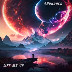 9Hundred - Lift Me Up