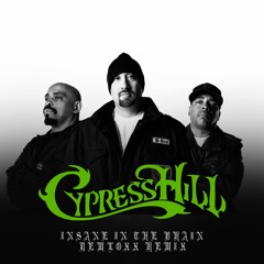 Cypress Hill - Insane In The Brain (Demloxx Remix)