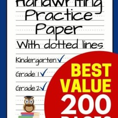 Read ebook [PDF]  Handwriting Practice Paper with Dotted Lines: Blank 200-Page Notebook fo