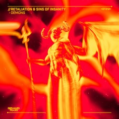 Retaliation & Sins Of Insanity - Demons