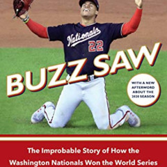 [Read] KINDLE 📮 Buzz Saw: The Improbable Story of How the Washington Nationals Won t