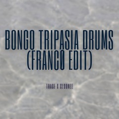 Bongo Drums (FRANCØ Tripasia Edit) - Trace, Cloonee