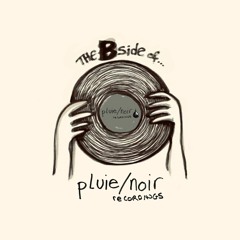 The Bside Of... Pluie/Noir