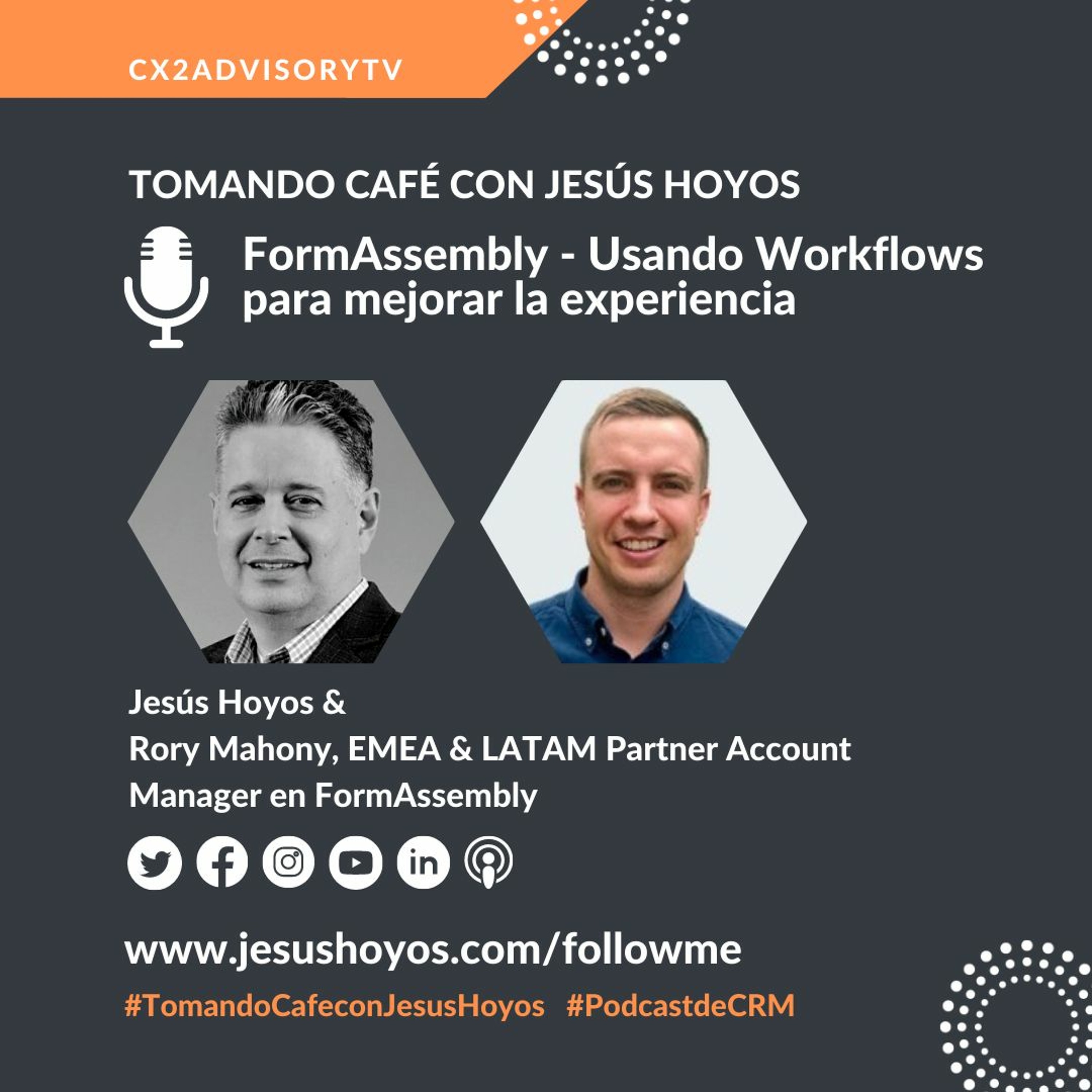 Edición Podcast - Tomando Café Con Jesús Hoyos - FormAssembly - Usando Workflows