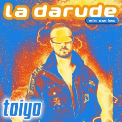 La Darude Mix Series 12: Toiyo