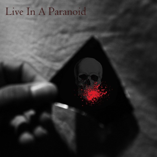 Live In A Paranoid