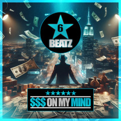$$$ on my Mind (Lil Wayne x Lil Baby x EST Gee Type Beat)
