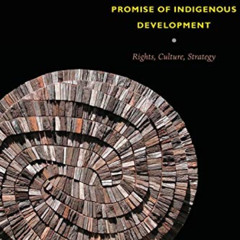 ACCESS PDF 📍 The Elusive Promise of Indigenous Development: Rights, Culture, Strateg
