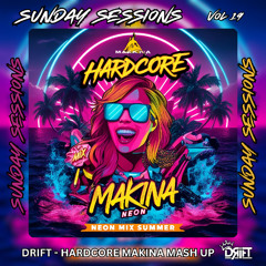 SUNDAY SESSIONS VOL 19  - DRIFT HARDCORE MAKINA MASH UP