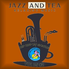 Hip Hop By Sauze Vol 35#2 - JAZZ AND TEA - Relaxing Music