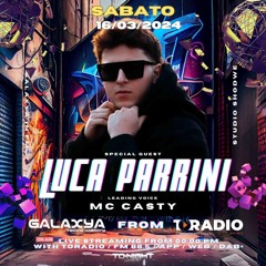 Luca Parrini & Mc Casty @Galaxia Toradio 16/03/2024