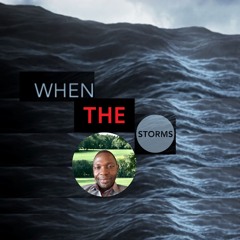 When The Storms