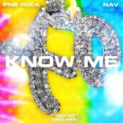 NAV & PnB Rock - Know Me (Know Me Now)