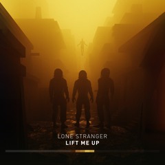 Lone Stranger - Lift Me Up