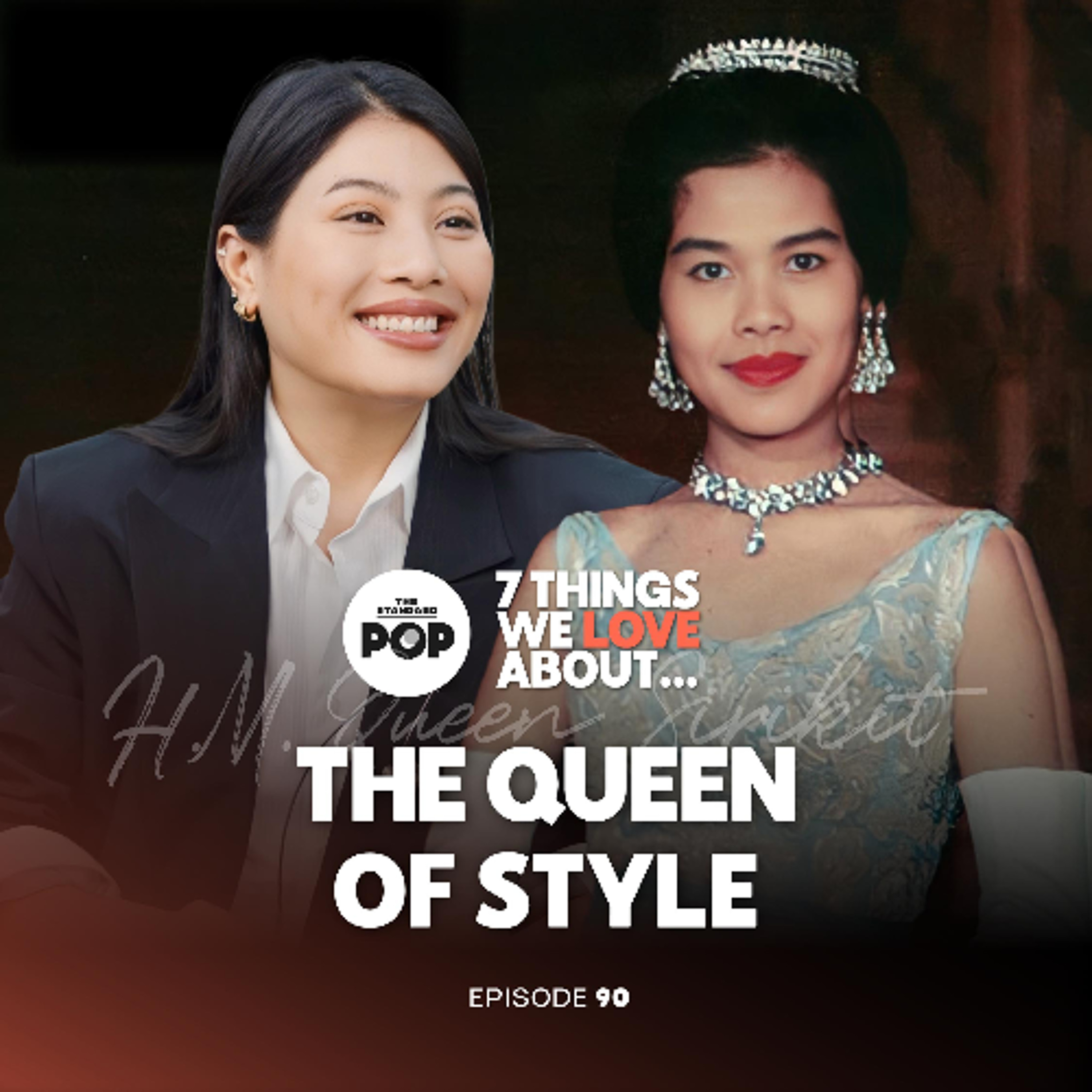 7 Things We Love About...EP.90 | แฟชั่นของสมเด็จพระนางเจ้าสิริกิติ์ฯ ft. สมเด็จพระเจ้าลูกเธอ เจ้าฟ้าสิริวัณณวรี นารีรัตนราชกัญญา