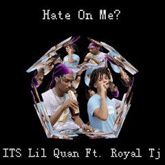 Hate On Me? Ft. CEO TEEJAY
