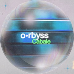o•rbyss- CABALE