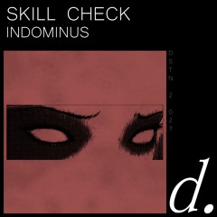 INDOMINUS - Skill Check