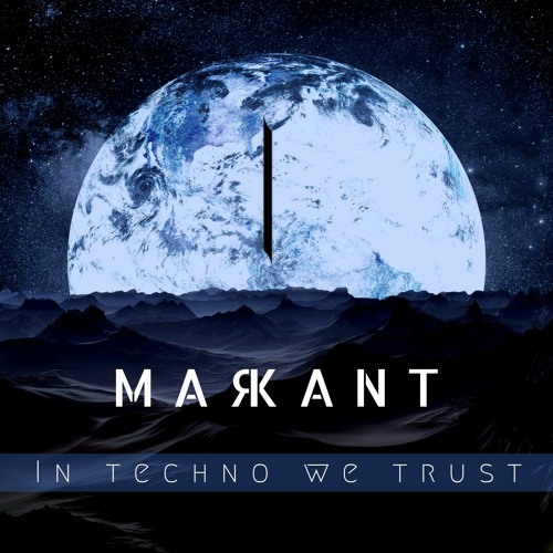 MARKANT - In Techno We Trust #1