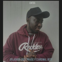 Splasher-2021 Praise ft. Cardinal Best .Prod. by Bright did it