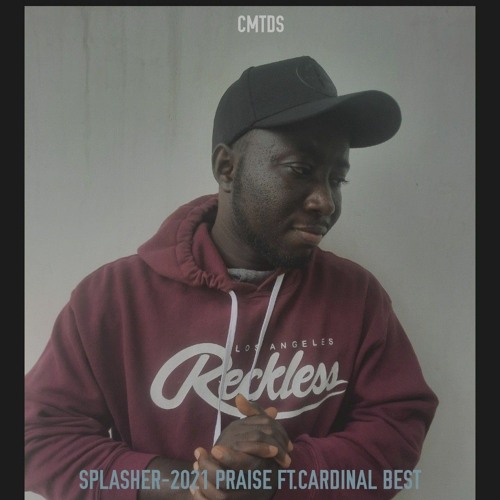 Splasher-2021 Praise ft. Cardinal Best .Prod. by Bright did it