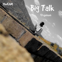Big_Talk_-_Vegman_(Prodby_Alpha265).mp3