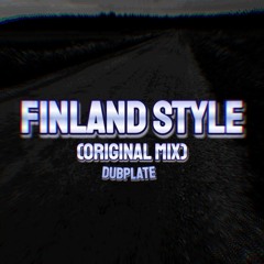 Finland Style (Dubplate Original Mix)