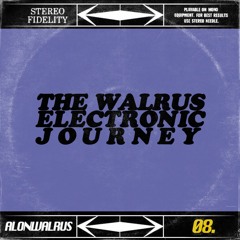 THE WALRUS ELECTRONIC JOURNEY 08