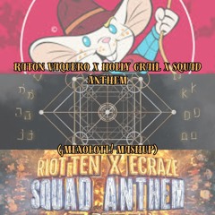 Raton Vaquero X Holly Grail X Squad Anthem (¡MEXOLOTL! Mashup) (FILTERED)