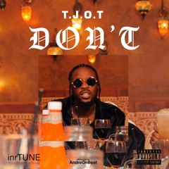 T.J.O.T - DON'T