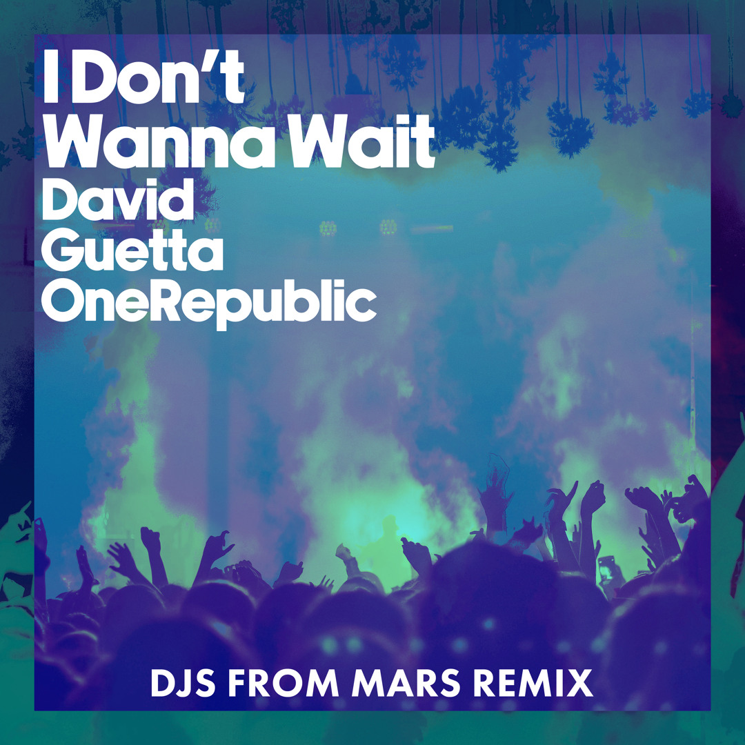 Stream I Don't Wanna Wait (DJs From Mars Remix) by David Guetta